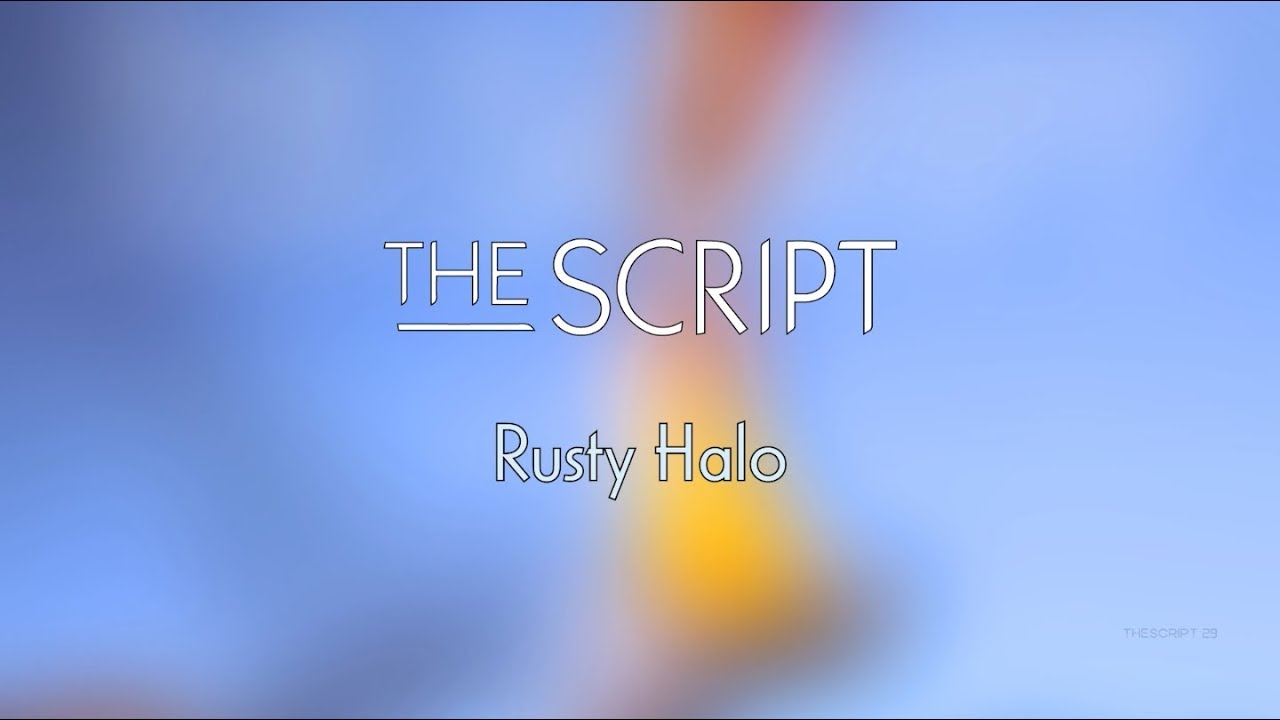 The Script - Rusty Halo | Lyrics - YouTube