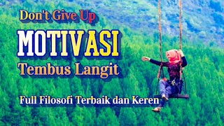 Motivasi Tembus Langit, Full Filosofi Terbaik dan Keren, Oleh Literasi Hati