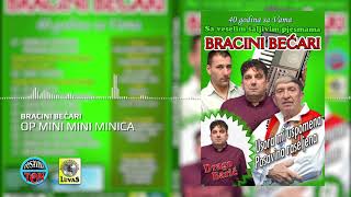 Bracini Becari - Op Mini Mini Minica (Audio 2017)