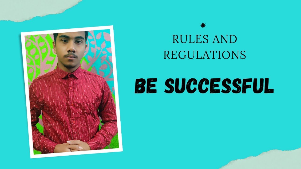 To be successful, You need to follow the rules and regulations Hindi