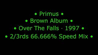 zonide - 2/3rds 66.666% Remix - Primus - Brown Album (2005) - Over The Falls