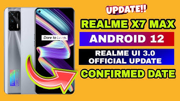 Realme X7 Max - Android 12 Official Update Launch Date || Realme UI 3.0 Official Update Date.