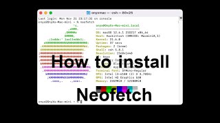 How to install neofetch on mac / hackintosh macOS monterey 12.6.1