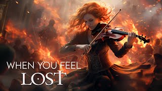 'WHEN YOU FEEL LOST' Pure Dramatic  Most Powerful Violin Fierce Orchestral Strings Music
