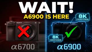 DO NOT BUY The a6700! Sony a6900 Massive Specs LEAKED