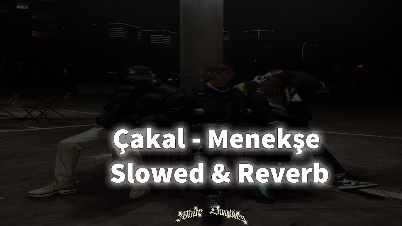 Çakal - Menekşe (𝐒𝐥𝐨𝐰𝐞𝐝 & 𝐑𝐞𝐯𝐞𝐫𝐛)