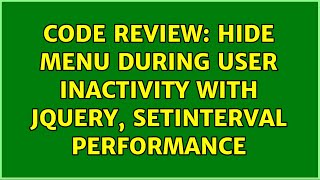 Code Review: Hide menu during user inactivity with jQuery, setInterval performance