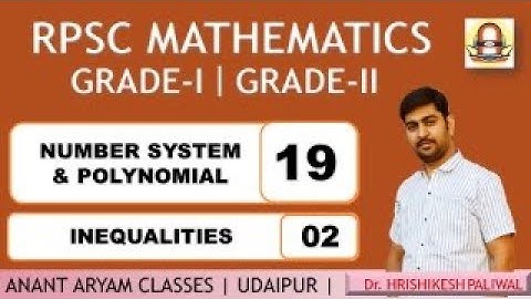 HP26RM0NS-19 | RPSC MATH | NUMBER SYSTEM AND POLYNOMIALS | LEC - 19 | INEQUALITIES | LEC - 2