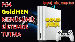 PS4 GoldHEN MENÜSÜNÜ SİSTEMDE TUTMA REHBERİ (13.00 ve Alt Sürümler) screenshot 5