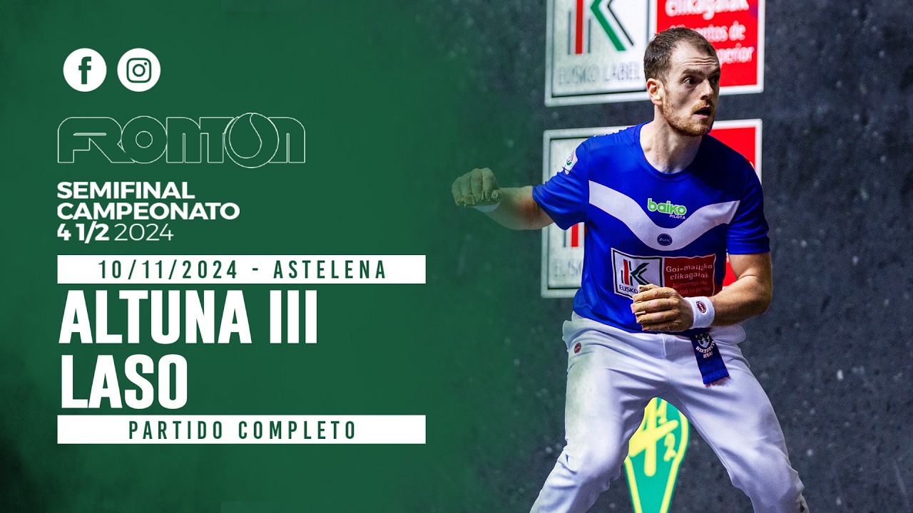 ALTUNA III VS LASO - Semifinales del Campeonato 4 y 1/2 2024 [Partido completo]