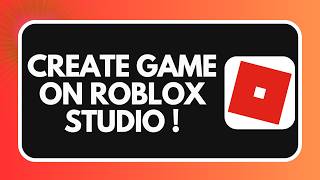 How to Create a Game on Roblox Studio !
