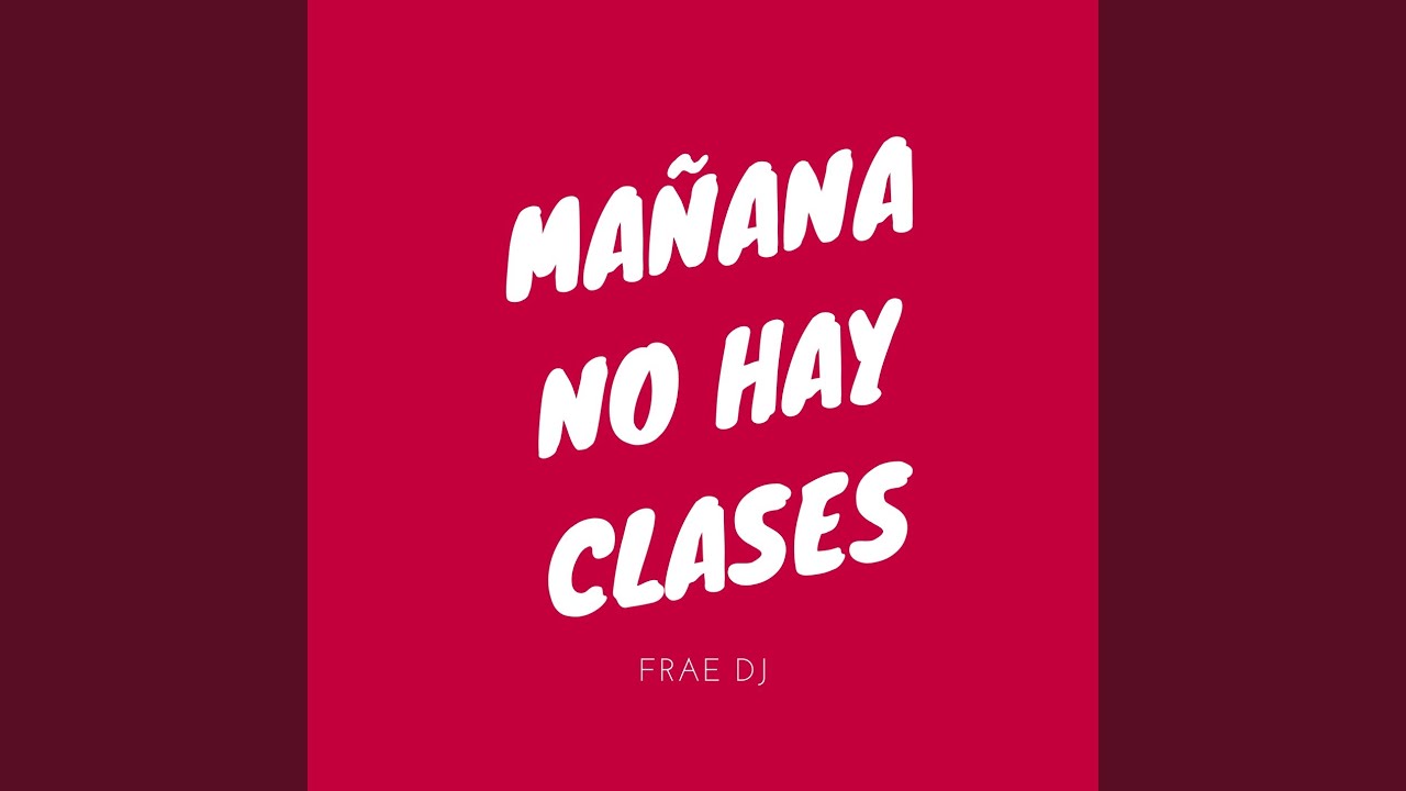 Mañana no hay clases - YouTube