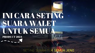 CARA SETTING SUARA WALET UNTUK SEMUA SUARA