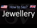 How to Pronounce Jewellery? (CORRECTLY)