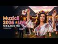 🔥 LIVE Muzică Românească 2026 | Cele Mai HOT Hituri Folk &amp; Etno de Petrecere 🇷🇴 NONSTOP