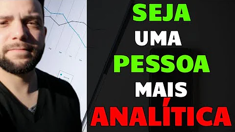 O que é ter uma visão analítica?
