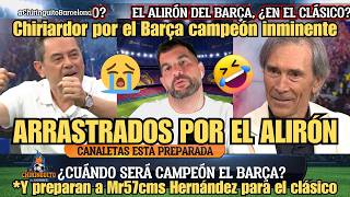 🤣ARRASTRADOS Y ARDIDOS EN EL CHIRINCIRCO POR EL ALIRÓN INMINENTE CULÉ😭¿MR57CMS HH PARA EL CLÁSICO?😱🚨
