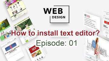 How to install text editor? Web Design || Episode 01 || Rafid Ahsan - ProDigi