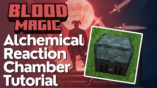 Alchemical Reaction Chamber & Blood Shards Tutorial Alchemical Reaction Chamber & Blood Shards Tutorial