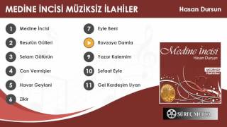 Hasan Dursun -  Ravzaya Damla - Medine İncisi Albümü (Müziksiz ilahi) Resimi