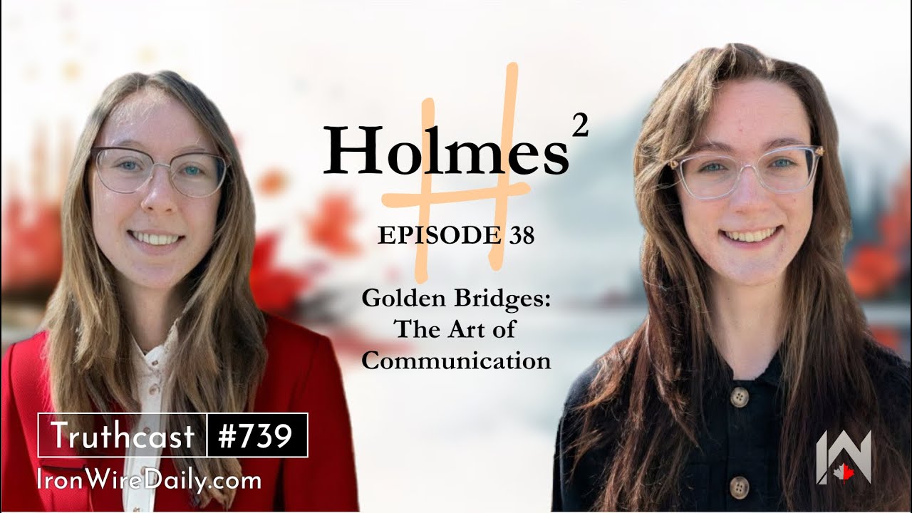 Holmes²: Golden Bridges: The Art of Communication | Iron Wire Daily Episode 38 (Final Episode)