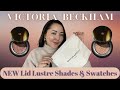 VICTORIA BECKHAM | NEW LID LUSTRES | SWATCHES & TRY ON OF FULL COLLECTION