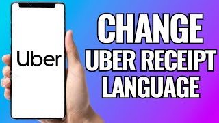 How To Change Uber Receipt Language (2025)