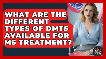 What Are the Different Types of DMTs Available for MS Treatment? | MS Support Network