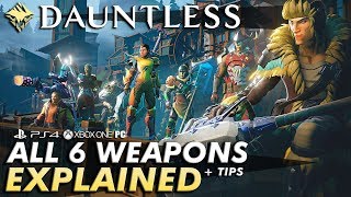 Dauntless – WEAPONS EXPLAINED + TIPS | A Guide to Which Fits Your Playstyle Best
