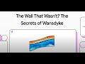 The Wall That Wasn t  The Secrets of Wansdyke