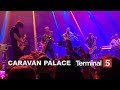 Caravan Palace at Terminal 5 - 3 - "Moonshine"