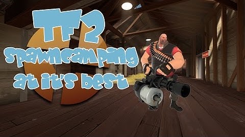 TF2 Funny Moments: How to spawn camp!