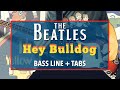 The Beatles - Hey Bulldog /// BASS LINE [Play Along Tabs]