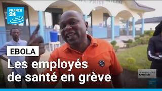 Epidémie d'Ebola en RD Congo : les employés d'un centre de santé en grève • FRANCE 24