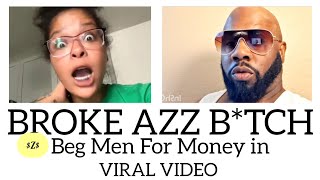 BROKE AZZ NEWAGE B*TCH BEGGING MEN For MONEY IN VIRAL VIDEO | STRONG & INDEPENDENT LIE EXPOSED!!!