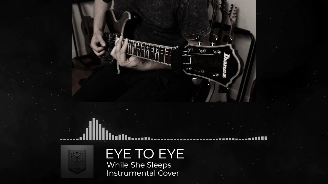 While She Sleeps | EYE TO EYE | INSTRUMENTAL COVER + VISUALIZER