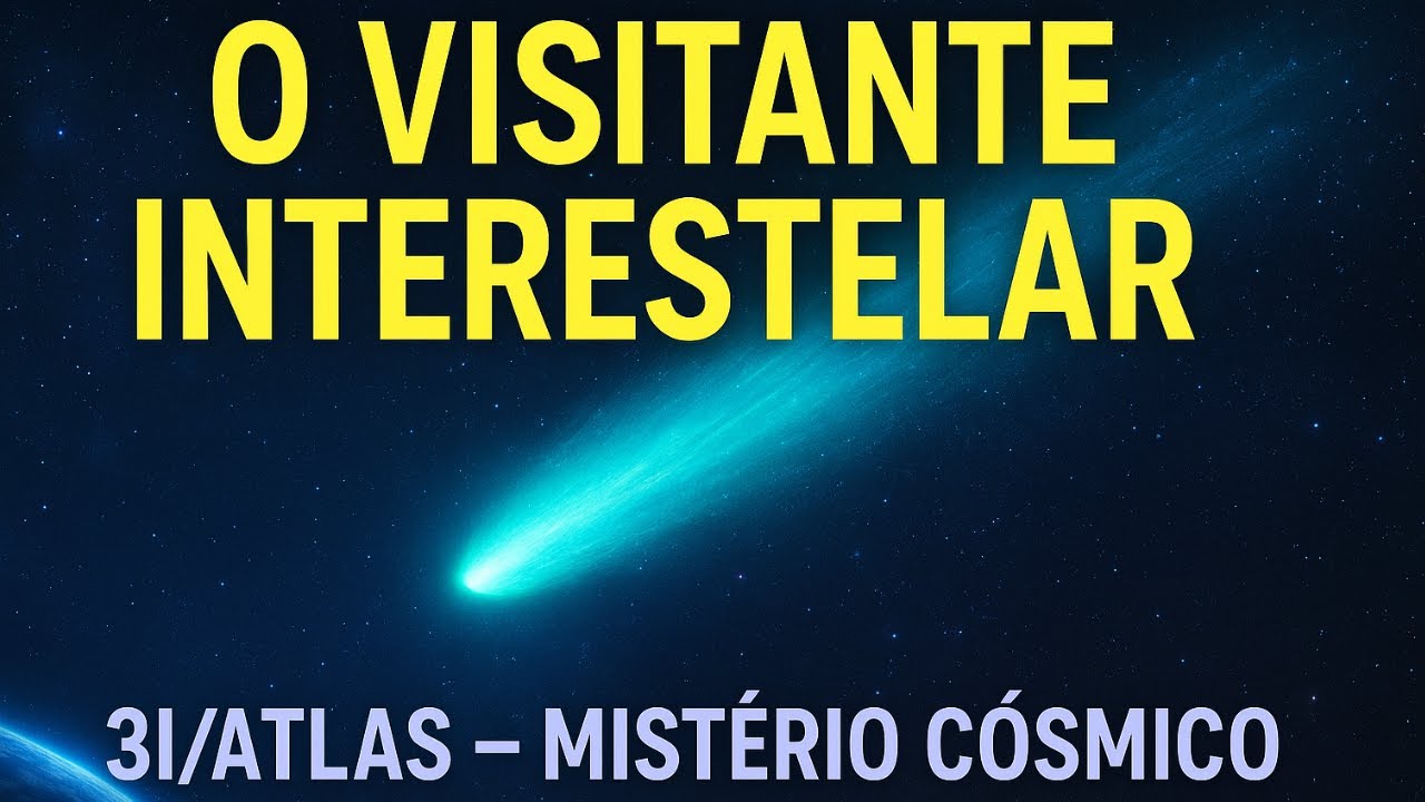 3i ATLAS - O VISITANTE INTERESTELAR, UM MISTÉRIO CÓSMICO