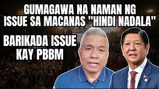 GEN. MACANAS MAY PANIBAGONG ISSUE NA NAMAN! DI KA TALAGA NADADALA?