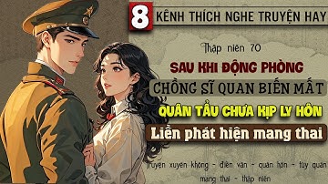 Tập 8 : Thập niên 70 sau khi động phòng chồng sĩ quan biến mất chưa kịp ly hôn phát hiện mang thai