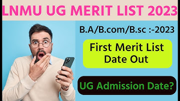 Lnmu Part 1 Merit List 2023 | lnmu ug  part 1 provisional merit list 2023 | Lnmu Merit List 2023