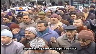 Beyşehir Hacı Uğurlama Töreni Bgrt Tv arşiv 2006