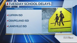 Here is a list of East Texas schools having a late start on Tuesday or closing