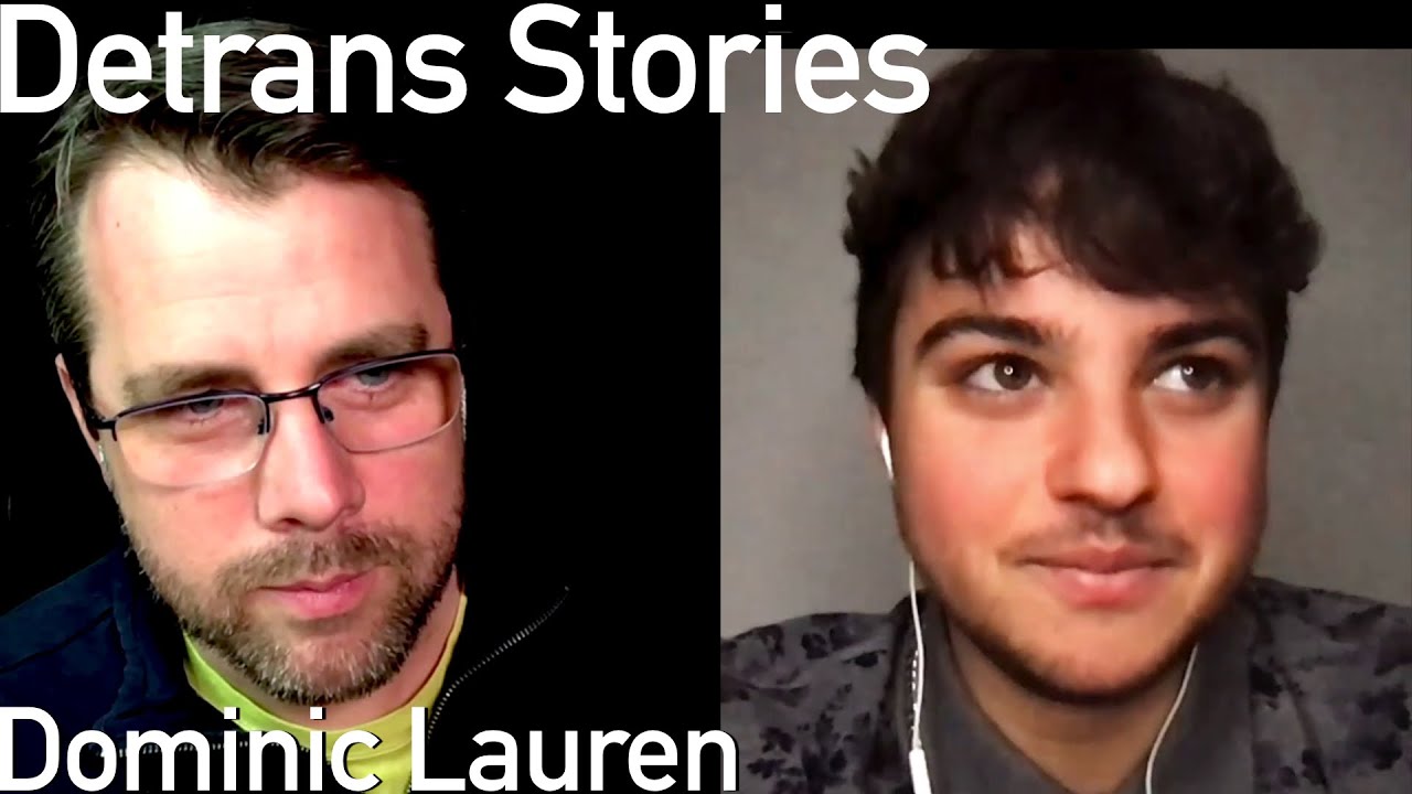 Detrans Stories: Dominic Lauren