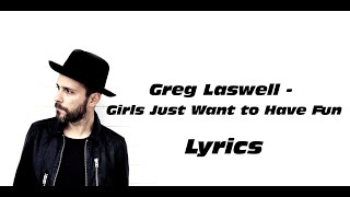 Greg laswell - girls just want to have fun (with lyrics)