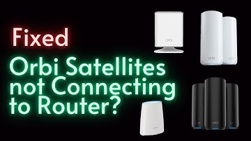 How to Fix Orbi Satellite not Connecting to Router?