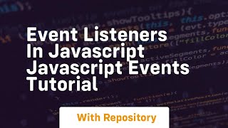 Event listeners in javascript javascript events tutorial