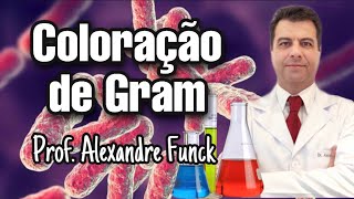 COLORAÇÃO DE GRAM - PROF. ALEXANDRE FUNCK