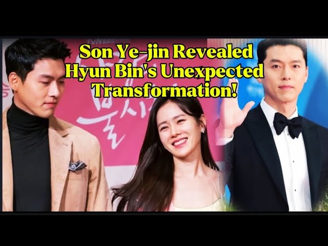 Son Ye-jin Revealed Hyun Bin's Unexpected Transformation: From Heartthrob  to Doting Dad! - YouTube