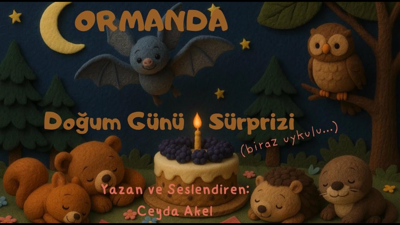 Ormanda Doğum Günü Sürprizi (biraz uykulu...) / Arkadaşlık, Sürpriz, Sevgi / Uyku Öncesi Masallar