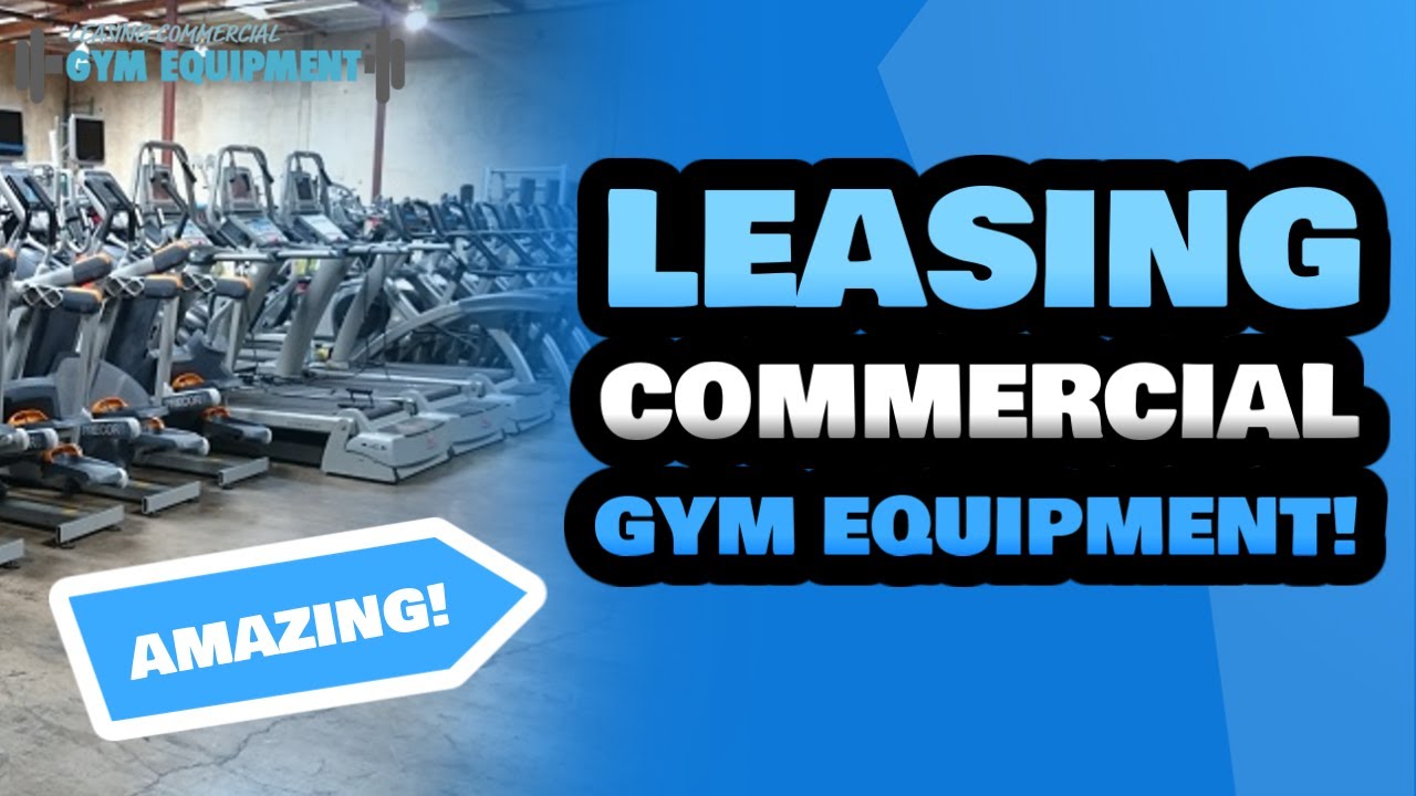 Leasing Commercial Gym Equipment Leasing Commercial Gym Equipment